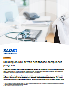 Building an ROI-driven Healthcare Compliance Program | SAi360 whitepaper