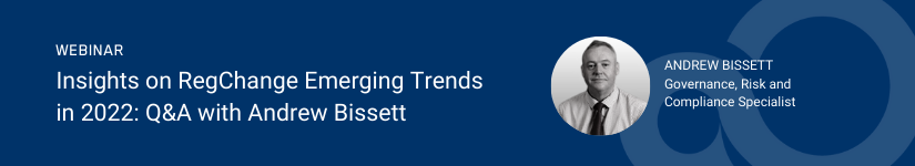 Insights on RegChange Emerging Trends in 2022: Q&A with Andrew Bissett